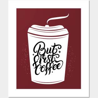 But First Coffee Posters and Art